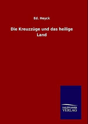 Die Kreuzzüge Und Das Heilige Land