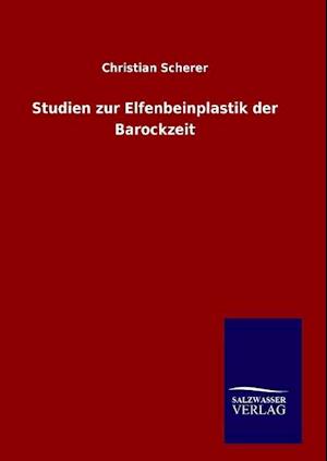 Studien Zur Elfenbeinplastik Der Barockzeit