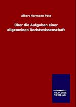 Über Die Aufgaben Einer Allgemeinen Rechtswissenschaft