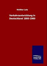 Verkehrsentwicklung in Deutschland 1800-1900