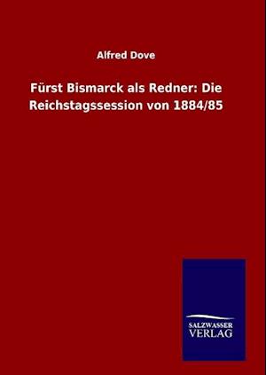 Fürst Bismarck ALS Redner