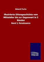 Illustrierte Sittengeschichte Vom Mittelalter Bis Zur Gegenwart in 3 Bänden