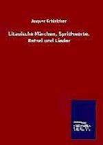 Litauische Märchen, Sprichworte, Rätsel Und Lieder