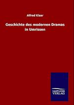 Geschichte Des Modernen Dramas in Umrissen