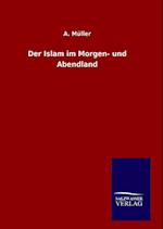 Der Islam im Morgen- und Abendland