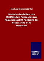 Deutsche Geschichte vom Westfälischen Frieden bis zum Regierungsantritt Friedrichs des Großen 1648-1740