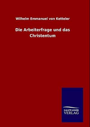 Die Arbeiterfrage Und Das Christentum