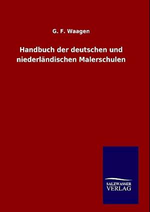 Handbuch Der Deutschen Und Niederländischen Malerschulen