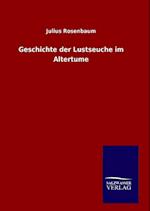 Geschichte Der Lustseuche Im Altertume