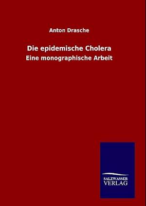 Die epidemische Cholera