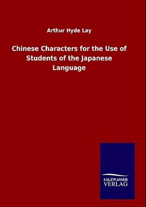 Chinese Characters for the Use of Students of the Japanese Language