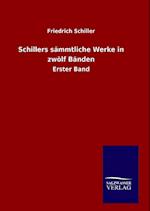 Schillers Sämmtliche Werke in Zwölf Bänden