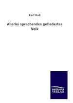 Allerlei sprechendes gefiedertes Volk