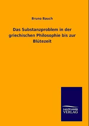 Das Substanzproblem in der griechischen Philosophie bis zur Blütezeit