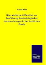 Über einfache Hilfsmittel zur Ausführung bakteriologischer Untersuchungen in der ärztlichen Praxis