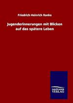 Jugenderinnerungen mit Blicken auf das spätere Leben