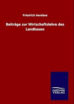 Beiträge Zur Wirtschaftslehre Des Landbaues