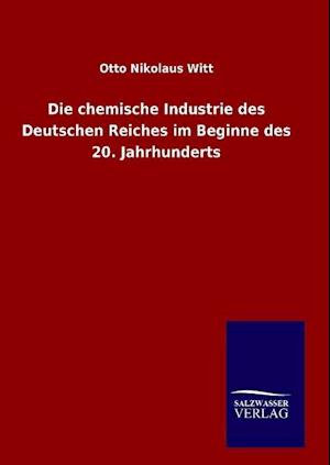 Die Chemische Industrie Des Deutschen Reiches Im Beginne Des 20. Jahrhunderts