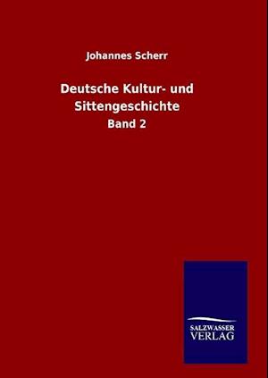 Deutsche Kultur- Und Sittengeschichte