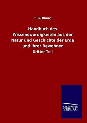 Handbuch des Wissenswürdigkeiten aus der Natur und Geschichte der Erde und ihrer Bewohner