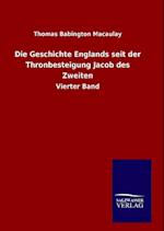 Die Geschichte Englands seit der Thronbesteigung Jacob des Zweiten