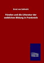 Fénelon und die Litteratur der weiblichen Bildung in Frankreich