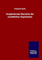 Vergleichende Übersicht der urweltlichen Organismen