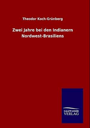 Zwei Jahre bei den Indianern Nordwest-Brasiliens