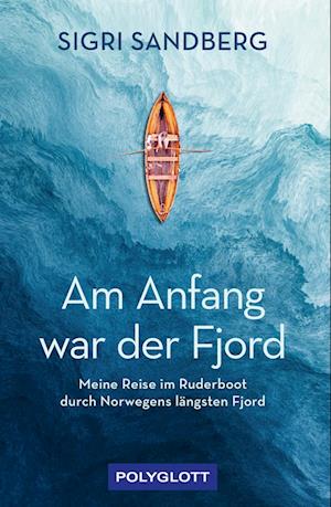 Am Anfang war der Fjord