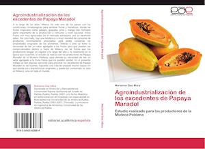 Agroindustrialización de los excedentes de Papaya Maradol