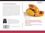 Agroindustrialización de los excedentes de Papaya Maradol