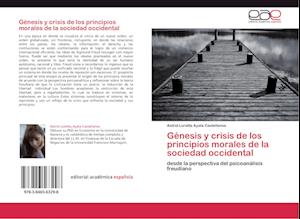 Génesis y crisis de los principios morales de la sociedad occidental