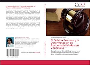 El Debido Proceso y la Determinación de Responsabilidades en Venezuela