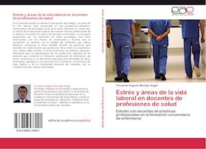 Estrés y áreas de la vida laboral en docentes de profesiones de salud