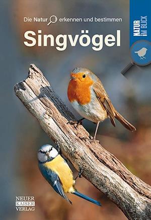 Singvögel - Die Natur erkennen und bestimmen