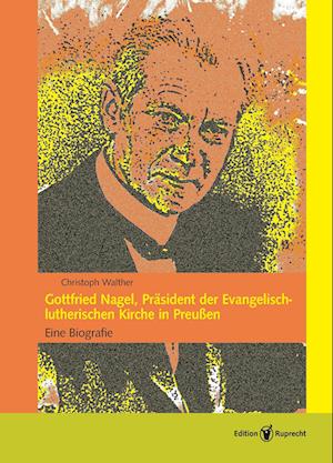 Gottfried Nagel, Präsident der Evangelisch-lutherischen Kirche in Preußen