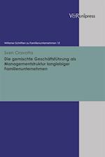 Die gemischte Geschäftsführung als Managementstruktur langlebiger Familienunternehmen