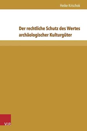 Der rechtliche Schutz des Wertes archäologischer Kulturgüter