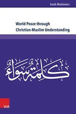 World Peace through Christian-Muslim Understanding