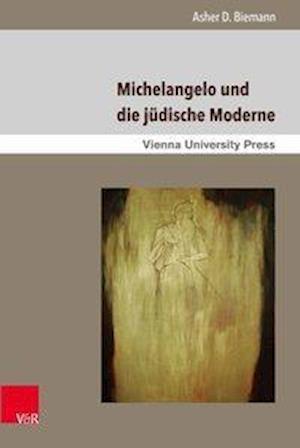 Michelangelo Und Die Judische Moderne