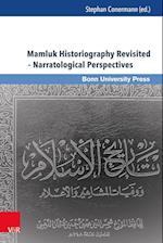 Mamluk Historiography Revisited - Narratological Perspectives