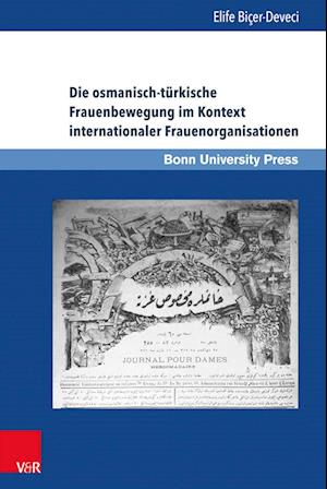 Die osmanisch-tÃ"rkische Frauenbewegung im Kontext internationaler Frauenorganisationen