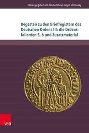Regesten Zu Den Briefregistern Des Deutschen Ordens III