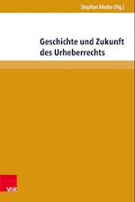 Geschichte Und Zukunft Des Urheberrechts