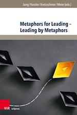 Metaphors for Leading - Leading by Metaphors
