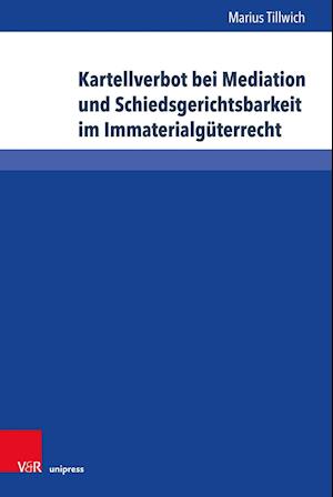 Kartellverbot bei Mediation und Schiedsgerichtsbarkeit im Immaterialgüterrecht