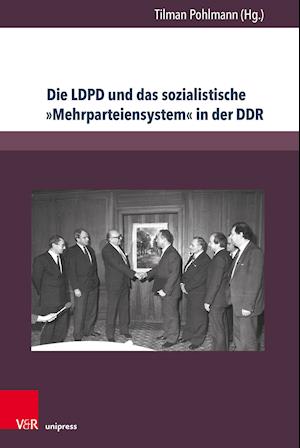 Die LDPD und das sozialistische Mehrparteiensystem in der DDR