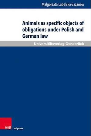 Animals as specific objects of obligations under Polish and German law