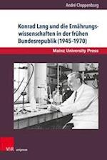 Konrad Lang und die Ernährungswissenschaften in der frühen Bundesrepublik (1945--1970)