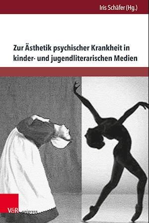 Zur Ästhetik psychischer Krankheit in kinder- und jugendliterarischen Medien